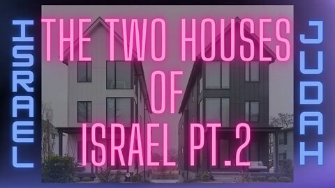 Israel and Judah: The Two Houses in Scripture and the GREAT AWAKENING. Part 2