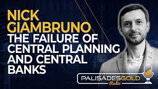 Nick Giambruno: The Failure of Central Planning and Central Banks