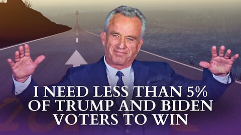 RFK Jr. Needs Fewer Than 5% Of Trump And Biden Voters To Win