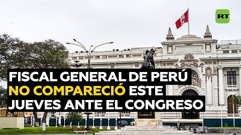 La fiscal general de Perú no comparece ante el Congreso