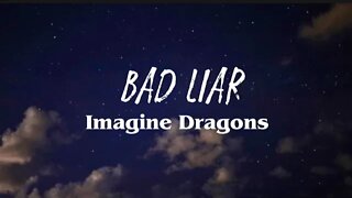 Imagine Dragons - Bad Liar (lyrics)