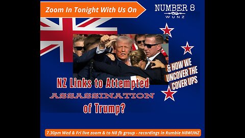 Ep 128 N8 30th August 2024 NZ Links To Attempted Assassination of Trump?