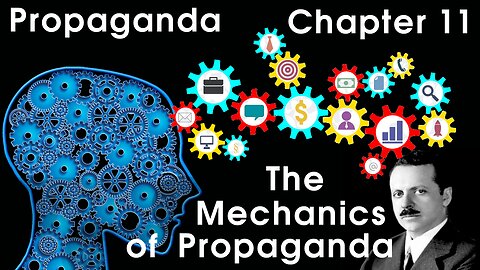 Propaganda Chapter 11 - The Mechanics of Propaganda