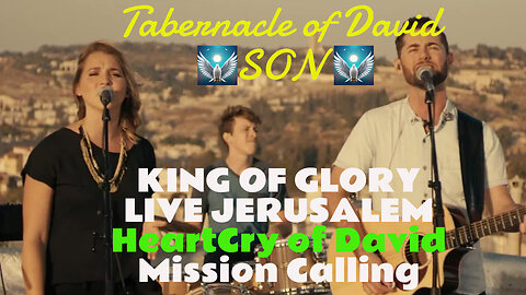 KING OF GLORY, song of HeartCry of David, Founders Mission Calling2 minute