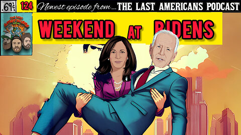 Weekend At Bidens (Ep. 124)