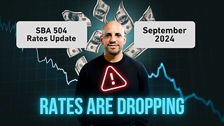 SBA 504 Rates Update for September 2024: Rates Are Dropping!