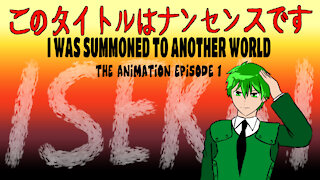 I Was Summoned To Another World Episode 1