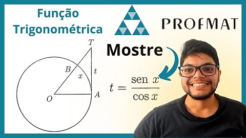 Observando a Figura a seguir, mostre que t= sex/cosx | Profmat | Função trigonométricas e Geometria