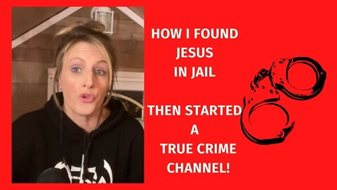 How I found Jesus in Jail!