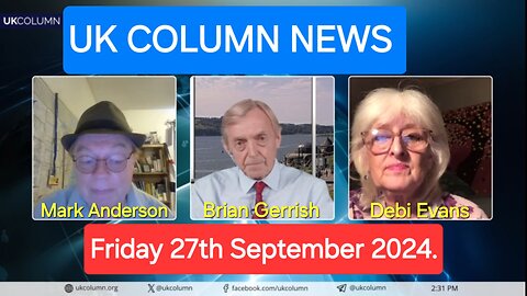 UK Column News - Friday 27th September 2024.