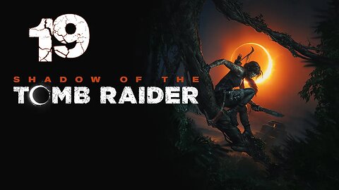 Shadow of the Tomb Raider 019 Exploring Paititi