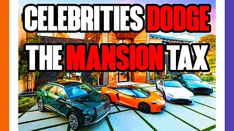 Celebrities Dodge The Los Angeles Mansion Tax 🟠⚪🟣 NPC Politics