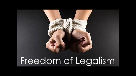 Freedom from Legalism