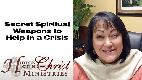 Secret Spiritual Weapons to Help In a Crisis - WFW 1-48 Word For Wednesday