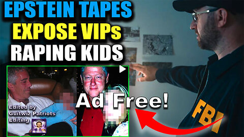 FBI: Horrific Child Sex Tapes of 'Top Politicians' Hidden In Epstein Case - Ad Free!