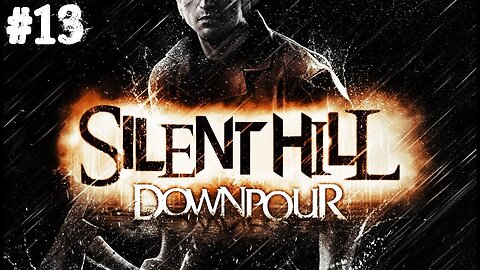 Silent hill Downpour |13| Tu vas faire vivre ce truc