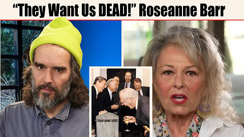 They Want Us DEAD - Roseanne Barr - 4/22/24..