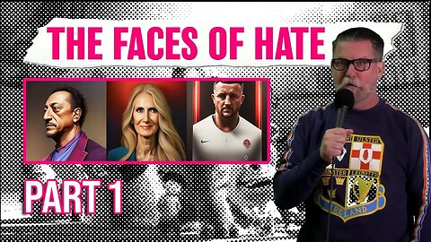 Faces of Hate: Part 1