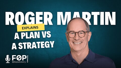 A Plan vs A Strategy - Roger Martin Explains