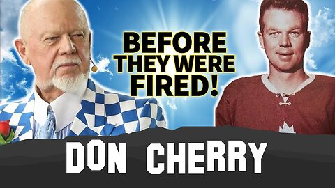 Don Cherry | Before They Were Famous | Fired from Hockey Night In Canada