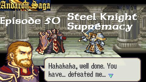 Andaron Saga Episode 50: Steel Knight Supremacy