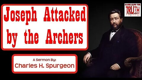 Joseph Attacked by the Archers | Charles Spurgeon Sermon