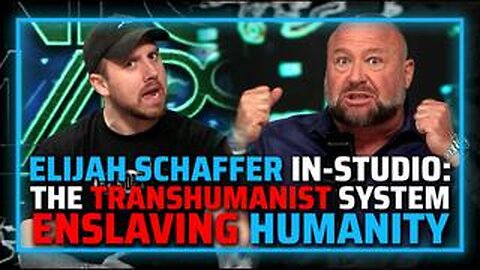 Elijah Shaffer Joins Alex Jones To Expose The Transhumanist Antichrist System Enslaving Humanity