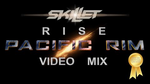 Skillet- Rise (Pacific Rim Video Mix)