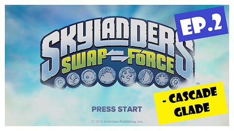 Ep.2 | Cascade Glade (Skylanders Swap Force) *NO COMMENTARY*