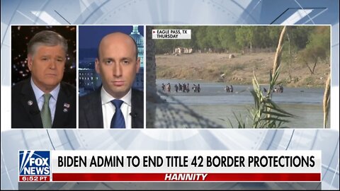 Stephen Miller Warns Removing Title 42 Will Turn Border Into Illegal Immigration Apocalypse