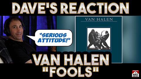 Dave's Reaction: Van Halen — Fools