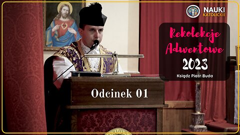 Rekolekcje Adwentowe 2023 | Odcinek 01 + Umiłowanie Jezusa Chrystusa w Życiu Codziennym