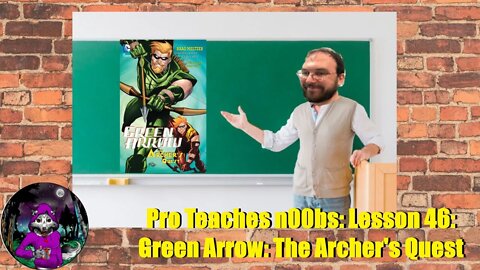 Pro Teaches n00bs: Lesson 46: Green Arrow: The Archer's Quest