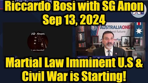 Riccardo Bosi with SG Anon 9/13/24: Martial Law Imminent U.S & Civil War is Starting!