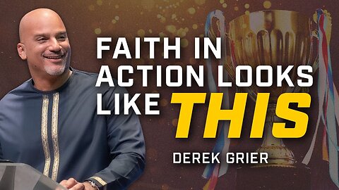 Faith in Action -- Derek Grier.