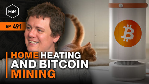 The Future of Bitcoin Mining and Home Heating with Alex Busarov (WiM491)