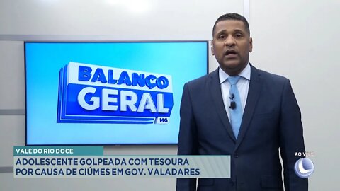 Vale do Rio Doce: adolescente golpeada com tesoura por causa de ciúmes em Gov. Valadares.