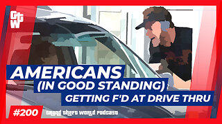 Americans (in good standing) getting F'd at DriveThru | #GrandTheftWorld 200 (Clip)