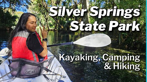 Silver Springs State Park ! Kayaking, Hiking, & Camping