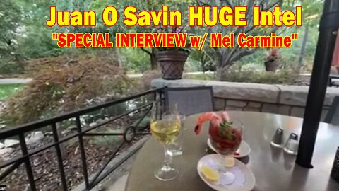 Juan O Savin HUGE Intel 9/8/24: "SPECIAL INTERVIEW w/ Mel Carmine"