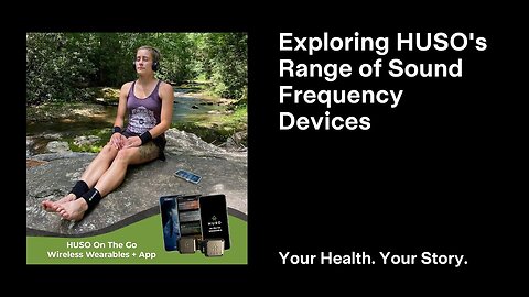 Exploring HUSO's Range of Sound Frequency Devices