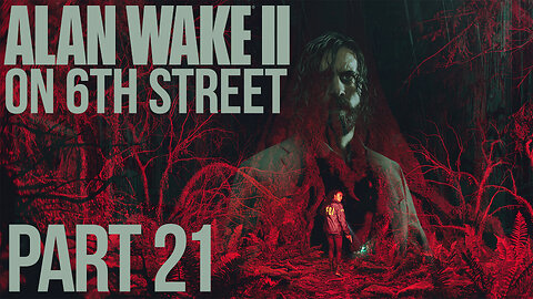 Alan Wake II on 6th Street Part 21