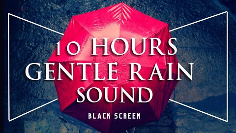 GENTLE RAIN SOUND for sleep or relaxation | 10 hours dark screen