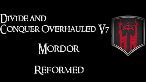 Divide and Conquer Overhauled V7: Thalios Bridge - Mordor faction overview