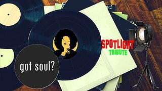 Spotlight Tribute: Got Soul? Ep. 1