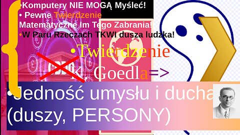 Komputery NIE MOGĄ Myśleć! Pewne Twierdzenie Matematyczne Im Tego Zabrania|ISTNIENIE Duszy!!!!