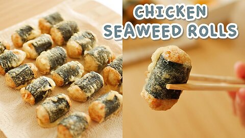 CHICKEN SEAWEED ROLLS