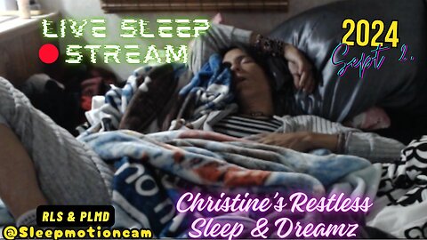 🔴Live Stream 💤Restless Sleep At Camp ⏰Sept 2, 2024 😴 RLS & PLMD