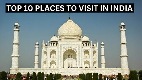 Top 10 Places To Visit In India