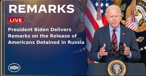 President Biden Delivers Remarks on the Release of Americans Detained in Russia